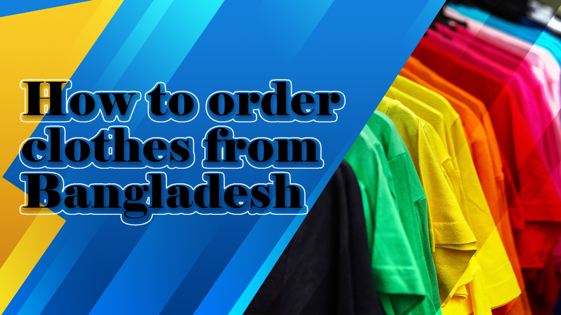 How to order clothes from Bangladesh